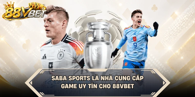 Saba Sports là nhà cung cấp game uy tín cho 88VBET