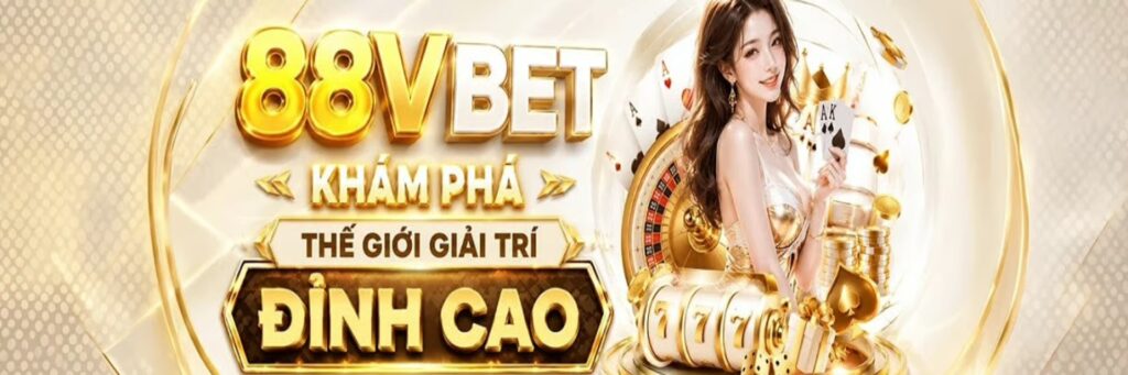 88vbet - Khám Phá Thế Giới Giải Trí Đỉnh Cao